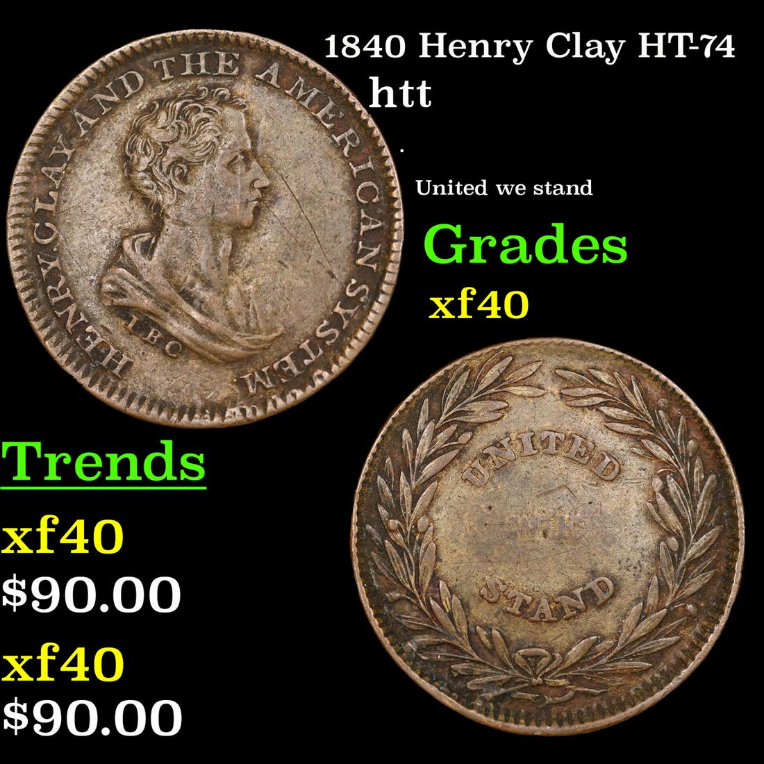 1840 Henry Clay Hard Times Token HT-74 1c Grades xf: 1840 Henry Clay HT-74 Hard Times Token 1c Grades xf.