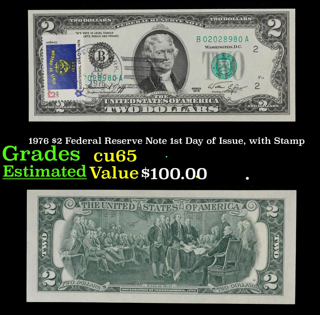 1976 $2 Federal Reserve Note 1st Day of Issue, with Stamp Grades Gem CU: 1976 $2 Federal Reserve Note 1st Day of Issue, with Stamp Grades Gem CU. On April 13, 1976, to celebrate the bicentennial of American independence, new $2 Federal Reserve Notes were issued with backs