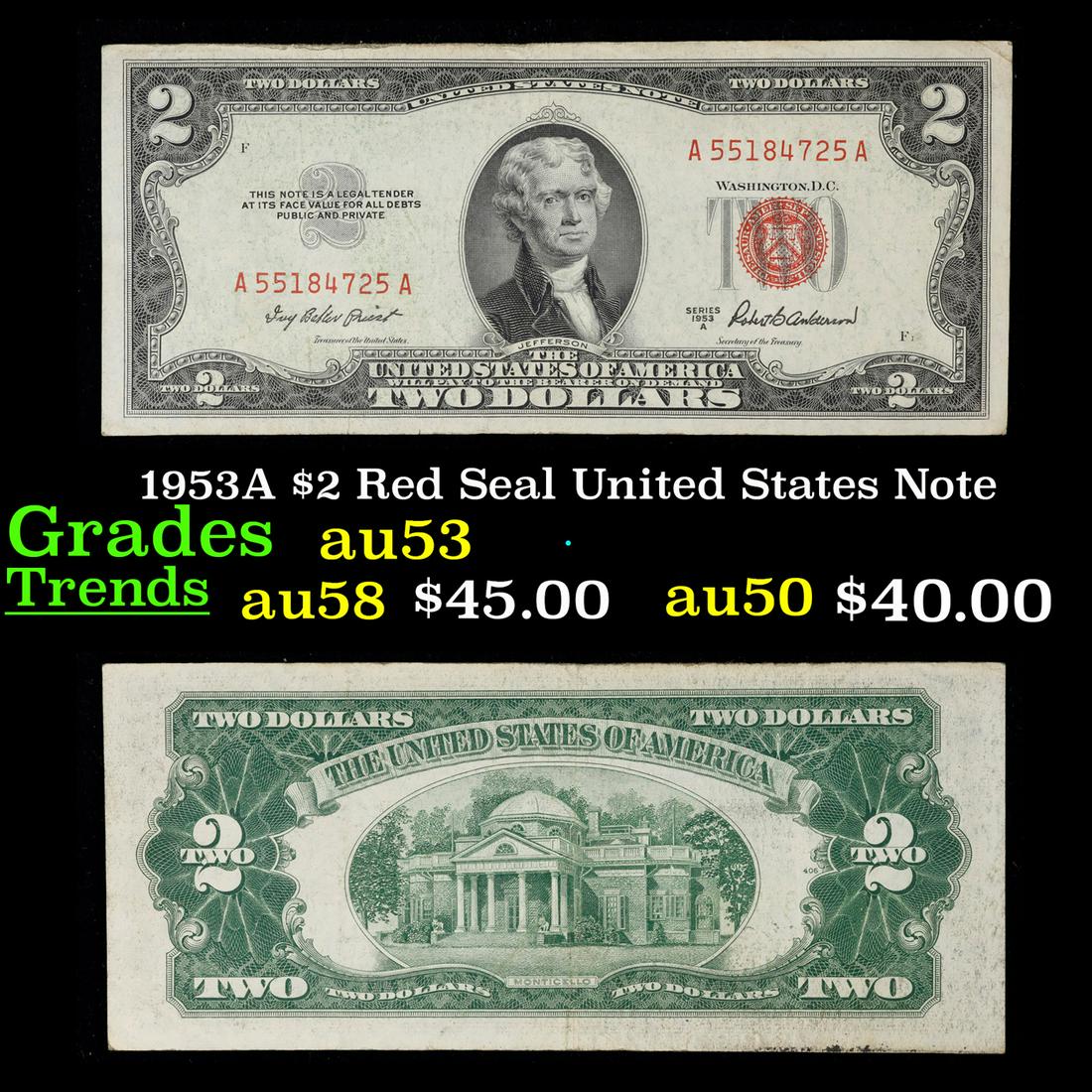 1953A $2 Red Seal United States Note Grades Select AU: 1953A $2 Red Seal United States Note Grades Select AU. 1953 red print two dollar bills can be broke up into four different types by signature combination; 1953 â€“ Ivy Baker Priest (Treasurer of