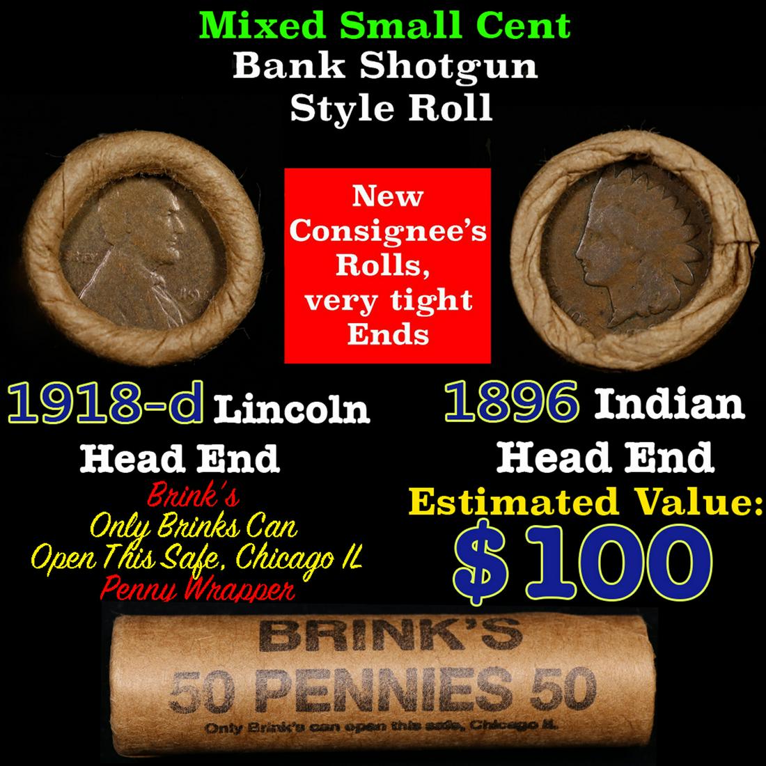Mixed small cents 1c orig shotgun roll, 1918-d Wheat Cent, 1896 Indian Cent other end, Brinks: Mixed small cents 1c orig shotgun roll, 1918-d Wheat Cent, 1896 Indian Cent other end, Brinks Wrapper.. The roll is held in an old Rare & Collectable Brinks 'Only Brinks Can Open This Safe, Chicago IL