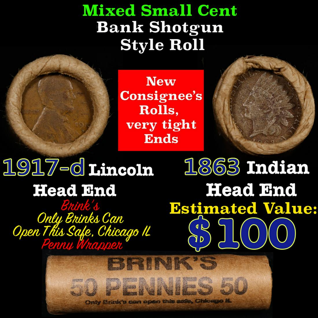 Mixed small cents 1c orig shotgun roll, 1917-d Wheat Cent, 1863 Indian Cent other end, Brinks: Mixed small cents 1c orig shotgun roll, 1917-d Wheat Cent, 1863 Indian Cent other end, Brinks Wrapper.. The roll is held in an old Rare & Collectable Brinks 'Only Brinks Can Open This Safe, Chicago IL