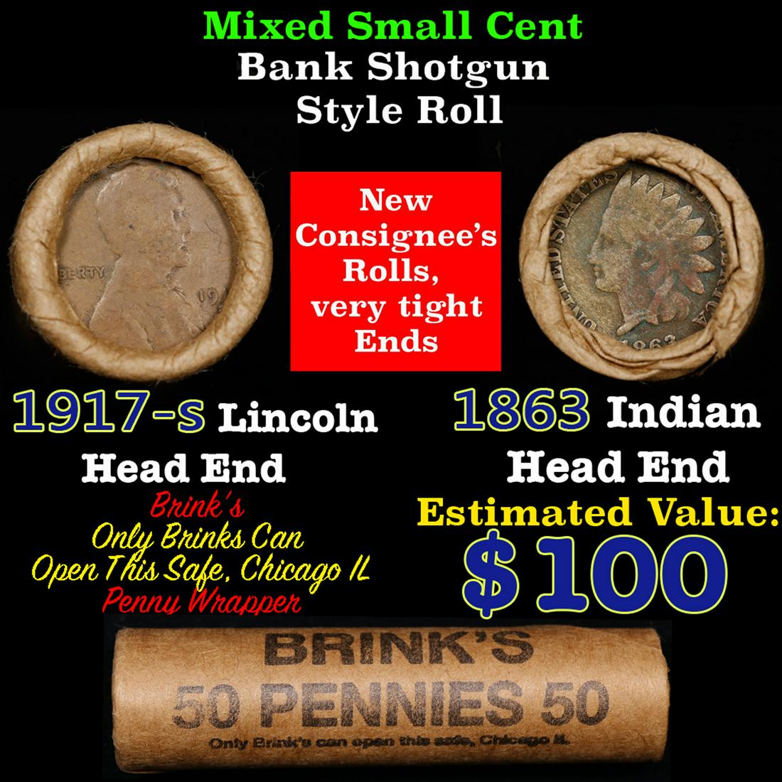 Mixed small cents 1c orig shotgun roll, 1917-s Wheat Cent, 1863 Indian Cent other end, Brinks: Mixed small cents 1c orig shotgun roll, 1917-s Wheat Cent, 1863 Indian Cent other end, Brinks Wrapper.. The roll is held in an old Rare & Collectable Brinks 'Only Brinks Can Open This Safe, Chicago IL