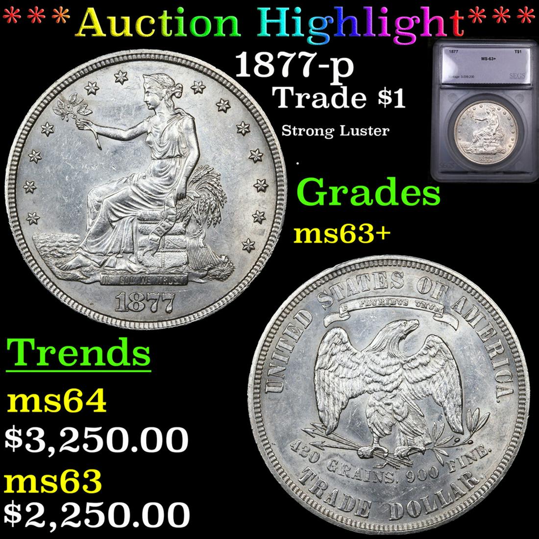 ***Auction Highlight*** 1877-p Trade Dollar $1 Graded ms63+ By SEGS (fc) (1 of 5)