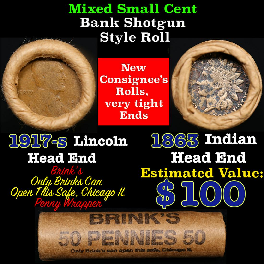 Mixed small cents 1c orig shotgun roll, 1917-s Wheat Cent, 1863 Indian Cent other end, Brinks: Mixed small cents 1c orig shotgun roll, 1917-s Wheat Cent, 1863 Indian Cent other end, Brinks Wrapper.. The roll is held in an old Rare & Collectable Brinks 'Only Brinks Can Open This Safe, Chicago IL