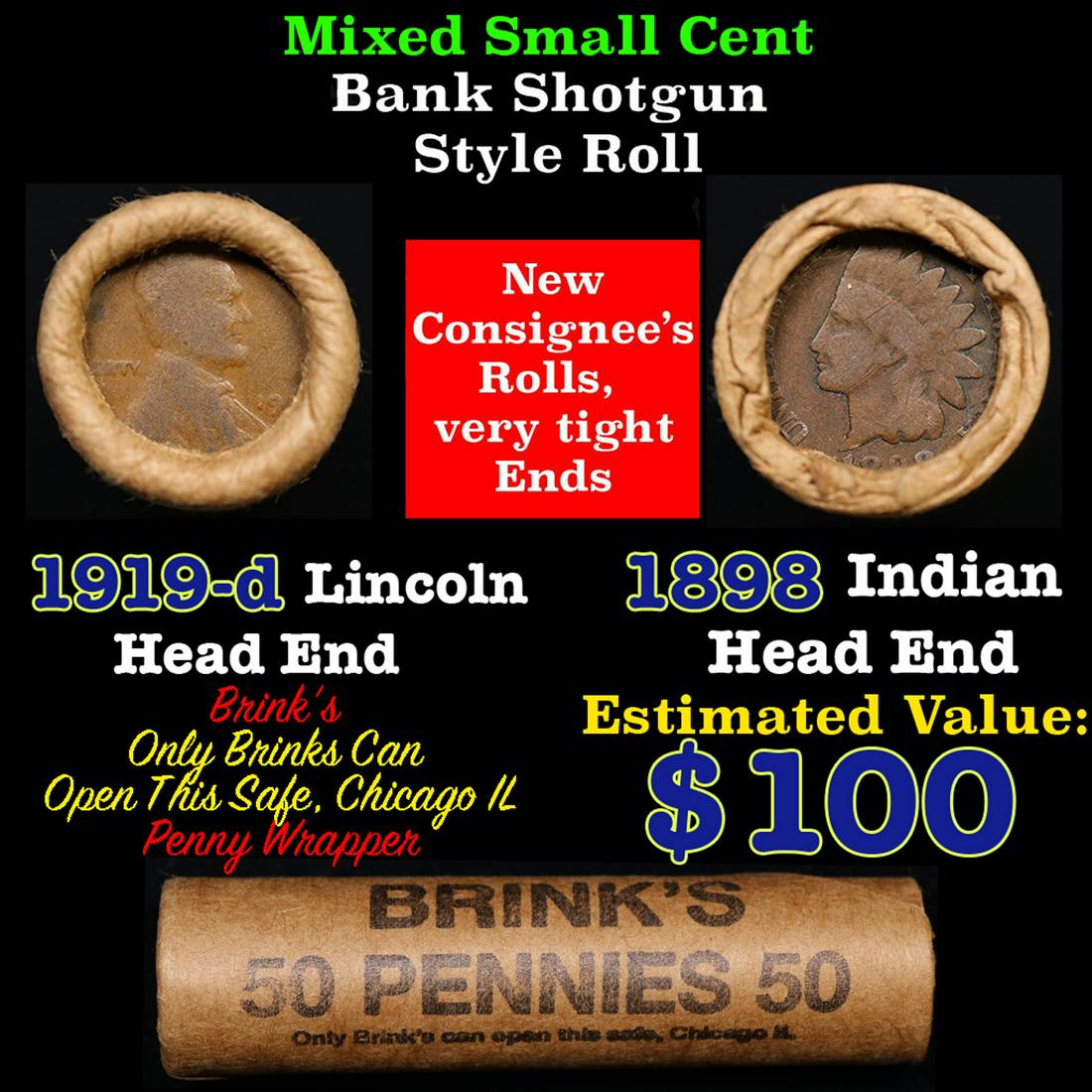 Mixed small cents 1c orig shotgun roll, 1919-d Wheat Cent, 1898 Indian Cent other end, Brinks: Mixed small cents 1c orig shotgun roll, 1919-d Wheat Cent, 1898 Indian Cent other end, Brinks Wrapper.. The roll is held in an old Rare & Collectable Brinks 'Only Brinks Can Open This Safe, Chicago IL