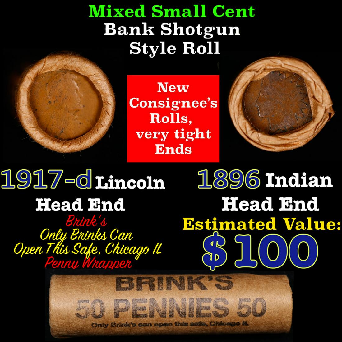 Mixed small cents 1c orig shotgun roll, 1917-d Wheat Cent, 1896 Indian Cent other end, Brinks: Mixed small cents 1c orig shotgun roll, 1917-d Wheat Cent, 1896 Indian Cent other end, Brinks Wrapper.. The roll is held in an old Rare & Collectable Brinks 'Only Brinks Can Open This Safe, Chicago IL
