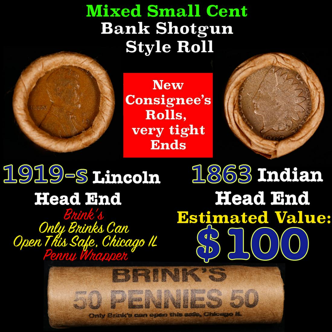 Mixed small cents 1c orig shotgun roll, 1919-s Wheat Cent, 1863 Indian Cent other end, Brinks: Mixed small cents 1c orig shotgun roll, 1919-s Wheat Cent, 1863 Indian Cent other end, Brinks Wrapper.. The roll is held in an old Rare & Collectable Brinks 'Only Brinks Can Open This Safe, Chicago IL