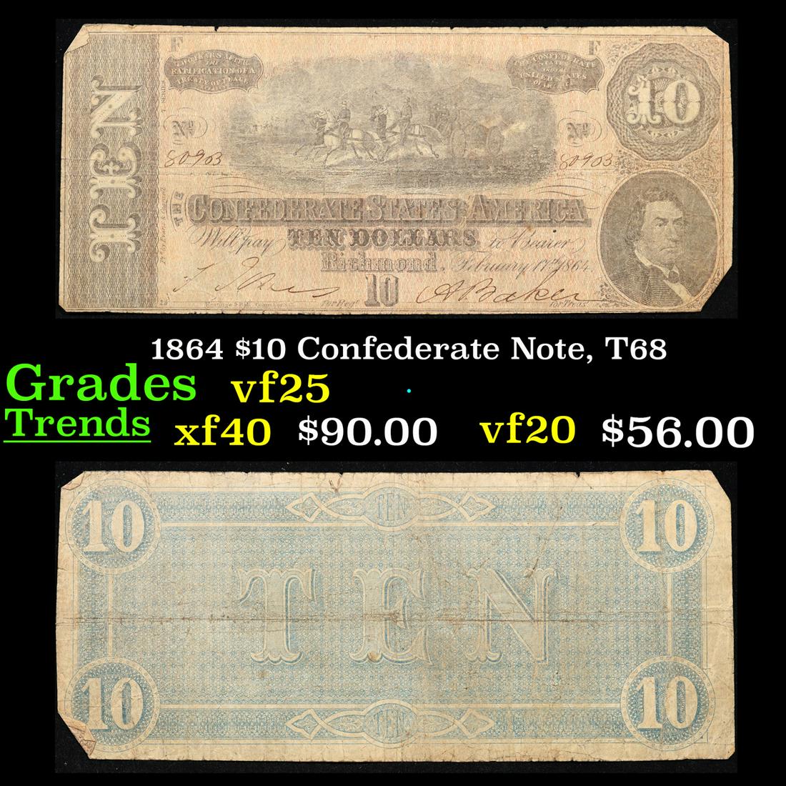 1864 $10 Confederate Note, T68 Grades vf+: 1864 $10 Confederate Note, T68 Grades vf+. Of great historical interest this is the last $10 currency notes issued by the Confederate States of America. The 7th and last issue of Confederate notes. No
