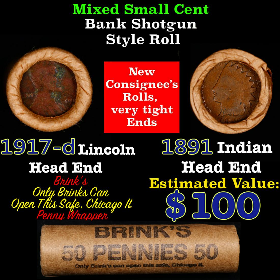 Mixed small cents 1c orig shotgun roll, 1917-d Wheat Cent, 1891 Indian Cent other end, Brinks: Mixed small cents 1c orig shotgun roll, 1917-d Wheat Cent, 1891 Indian Cent other end, Brinks Wrapper.. The roll is held in an old Rare & Collectable Brinks 'Only Brinks Can Open This Safe, Chicago IL