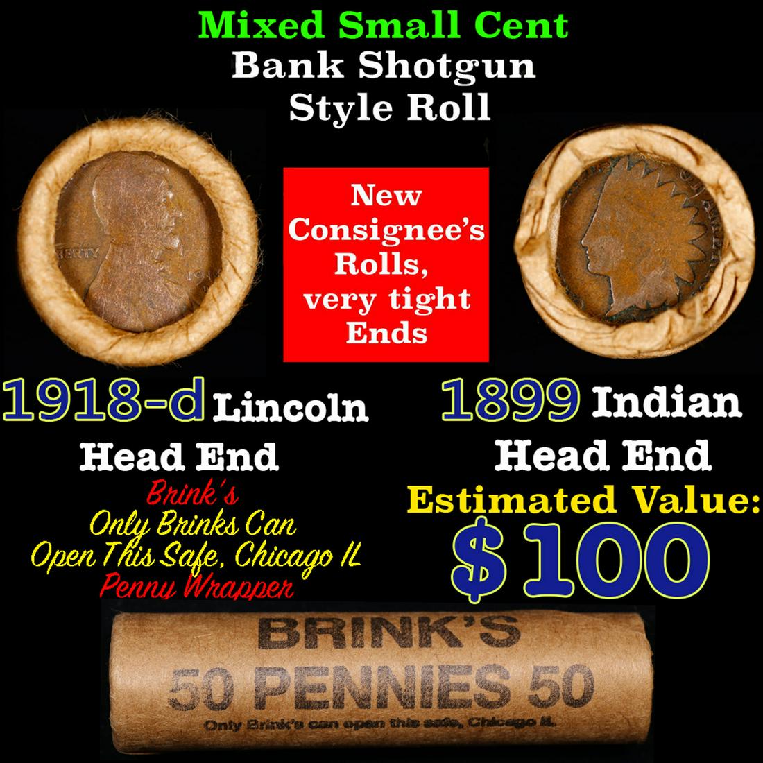 Mixed small cents 1c orig shotgun roll, 1918-d Wheat Cent, 1899 Indian Cent other end, Brinks: Mixed small cents 1c orig shotgun roll, 1918-d Wheat Cent, 1899 Indian Cent other end, Brinks Wrapper.. The roll is held in an old Rare & Collectable Brinks 'Only Brinks Can Open This Safe, Chicago IL