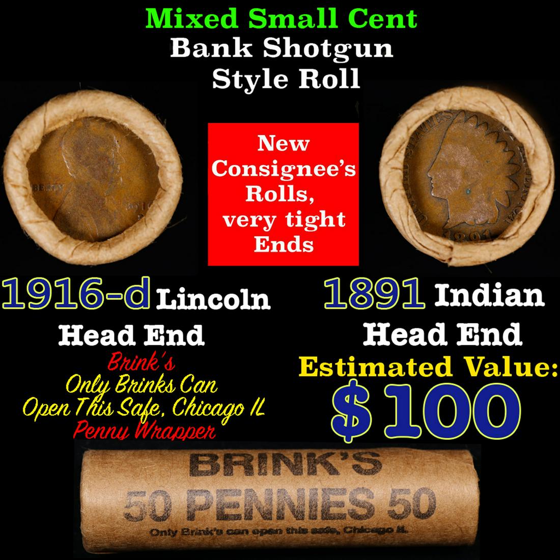 Mixed small cents 1c orig shotgun roll, 1916-d Wheat Cent, 1891 Indian Cent other end, Brinks: Mixed small cents 1c orig shotgun roll, 1916-d Wheat Cent, 1891 Indian Cent other end, Brinks Wrapper.. The roll is held in an old Rare & Collectable Brinks 'Only Brinks Can Open This Safe, Chicago IL