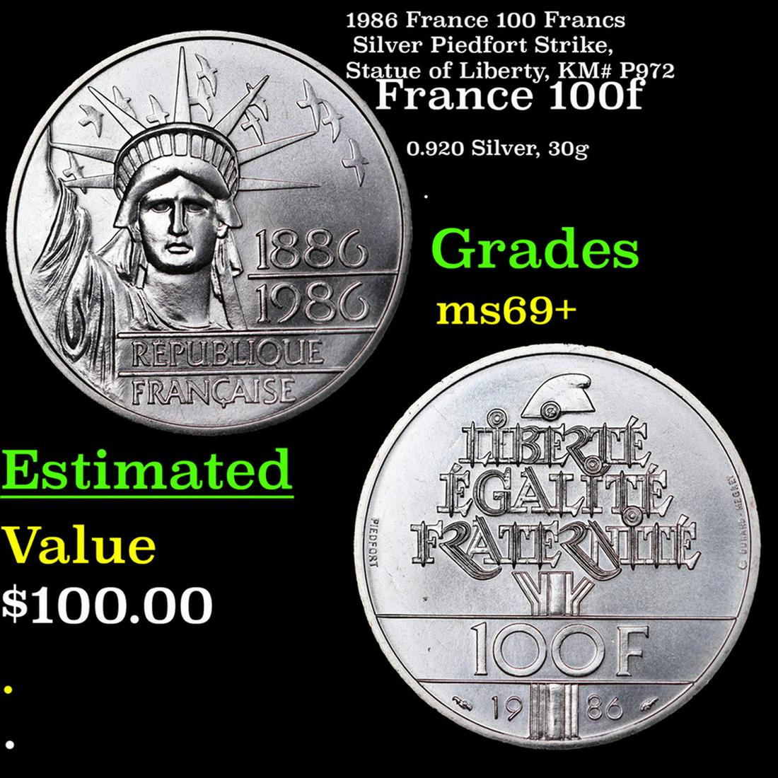 1986 France 100 Francs Silver Piedfort Strike, Statue of Liberty, KM# P972 Grades ms69+: 1986 France 100 Francs Silver Piedfort Strike, Statue of Liberty, KM# P972 Grades ms69+. In 1886, the people of France gifted to the American people a statue that has become known the world over as a