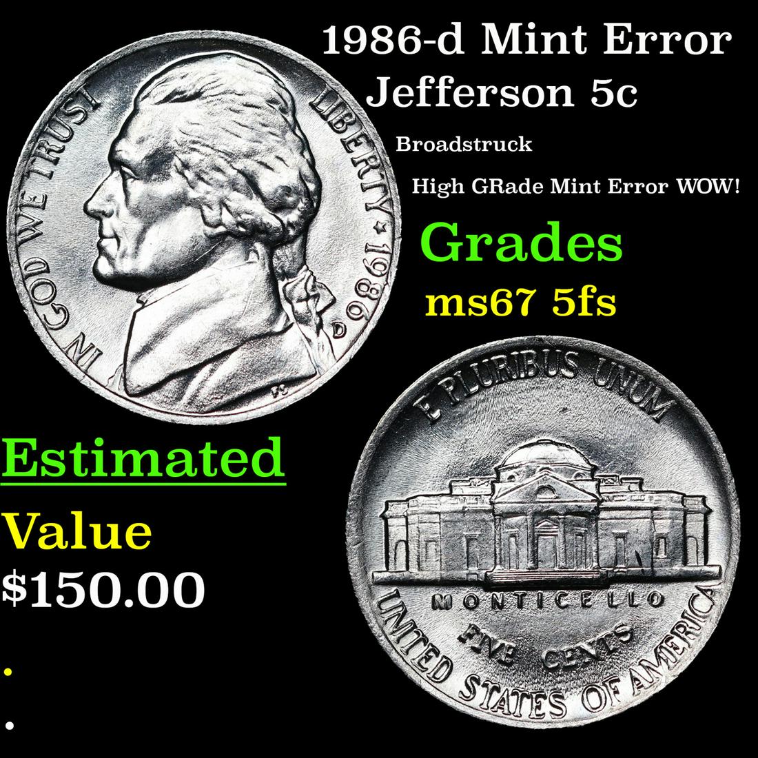 1986-d Jefferson Nickel Mint Error 5c Grades GEM++ 5fs: 1986-d Mint Error Jefferson Nickel 5c Grades GEM++ 5fs.