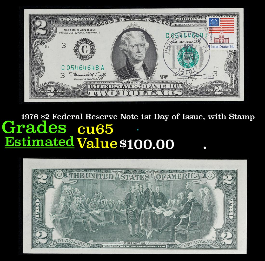 1976 $2 Federal Reserve Note 1st Day of Issue, with Stamp Grades Gem CU: 1976 $2 Federal Reserve Note 1st Day of Issue, with Stamp Grades Gem CU. On April 13, 1976, to celebrate the bicentennial of American independence, new $2 Federal Reserve Notes were issued with backs