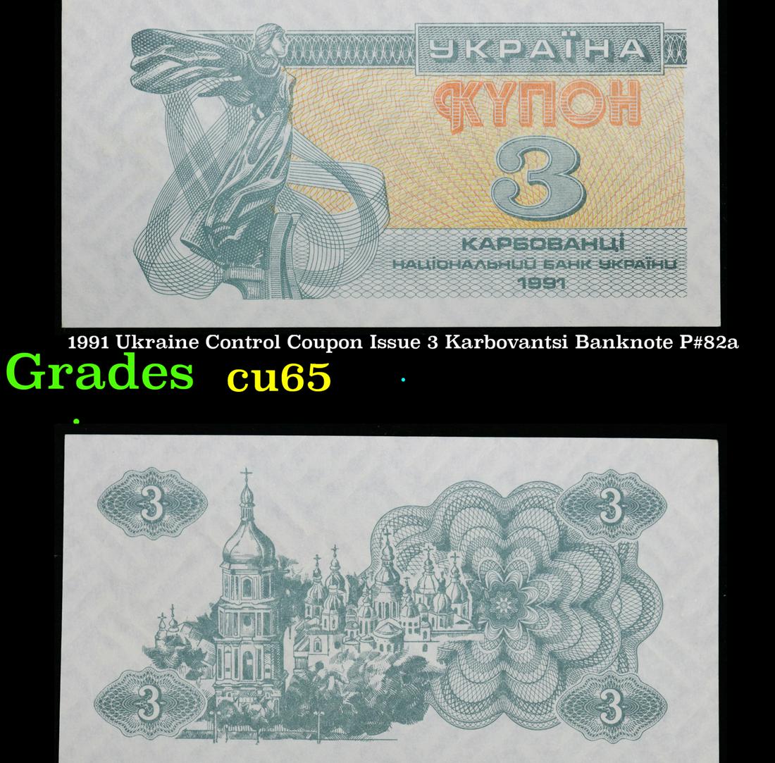 1991 Ukraine Control Coupon Issue 3 Karbovantsi Banknote P#82a Grades Gem CU: 1991 Ukraine Control Coupon Issue 3 Karbovantsi Banknote P#82a Grades Gem CU. In 1991, following the collapse of the Soviet Union, Ukraine issued the Third Karbovanets. The Third Karbovanets was Ukrai