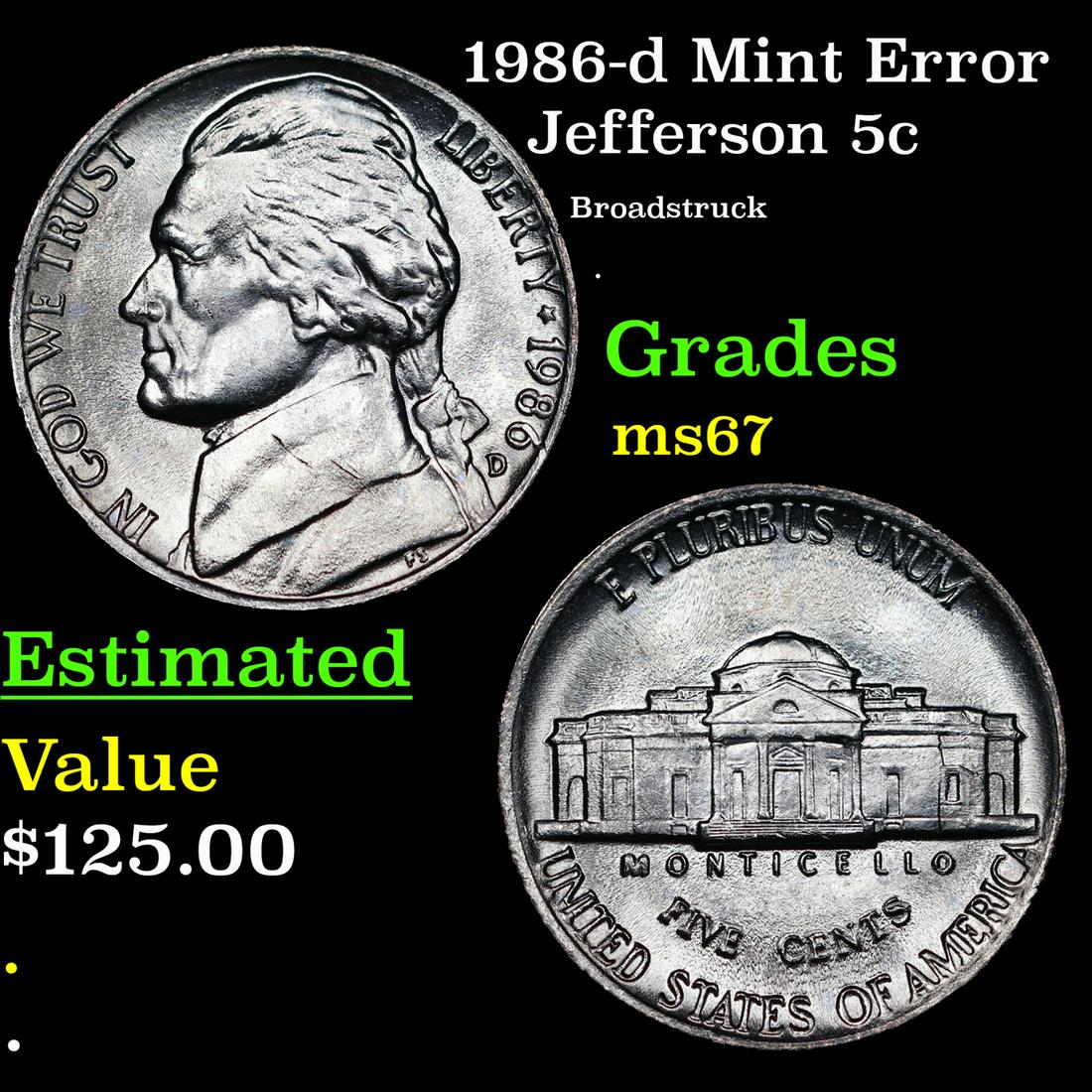 1986-d Jefferson Nickel Mint Error 5c Grades GEM++ Unc: 1986-d Mint Error Jefferson Nickel 5c Grades GEM++ Unc.
