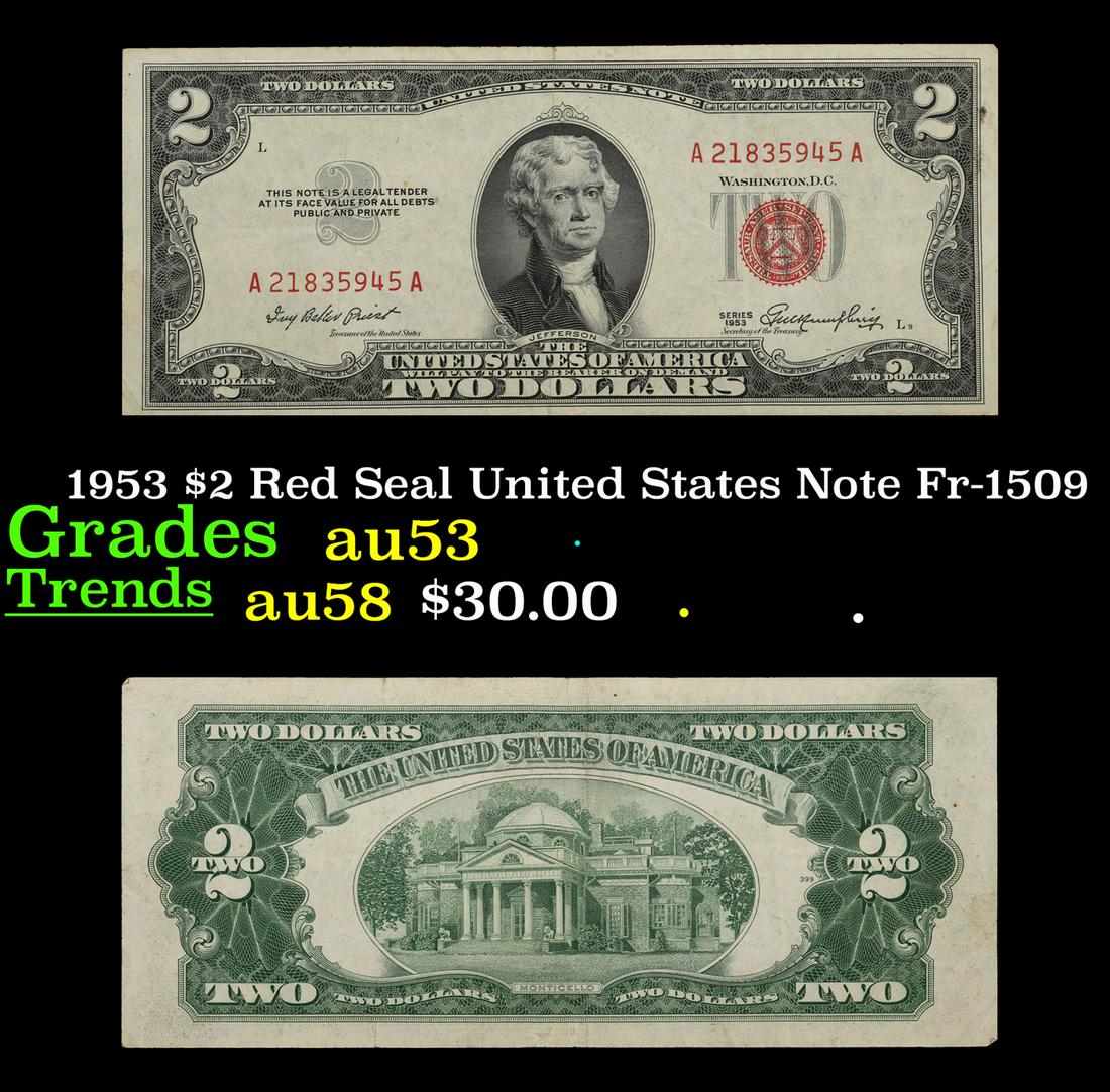 1953 $2 Red Seal United States Note Fr-1509 Grades Select AU: 1953 $2 Red Seal United States Note Fr-1509 Grades Select AU. 1953 red print two dollar bills can be broke up into four different types by signature combination; 1953 â€“ Ivy Baker Priest (Treasu