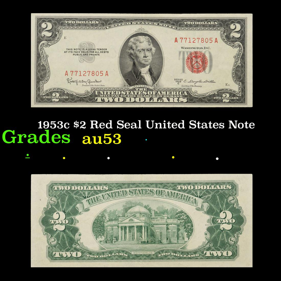 1953c $2 Red Seal United States Note Grades Select AU: 1953c $2 Red Seal United States Note Grades Select AU. This is your standard two dollar bill with Monticello on the reverse. 1953 $2 bills have a red seal on the right hand side of each bank note. The