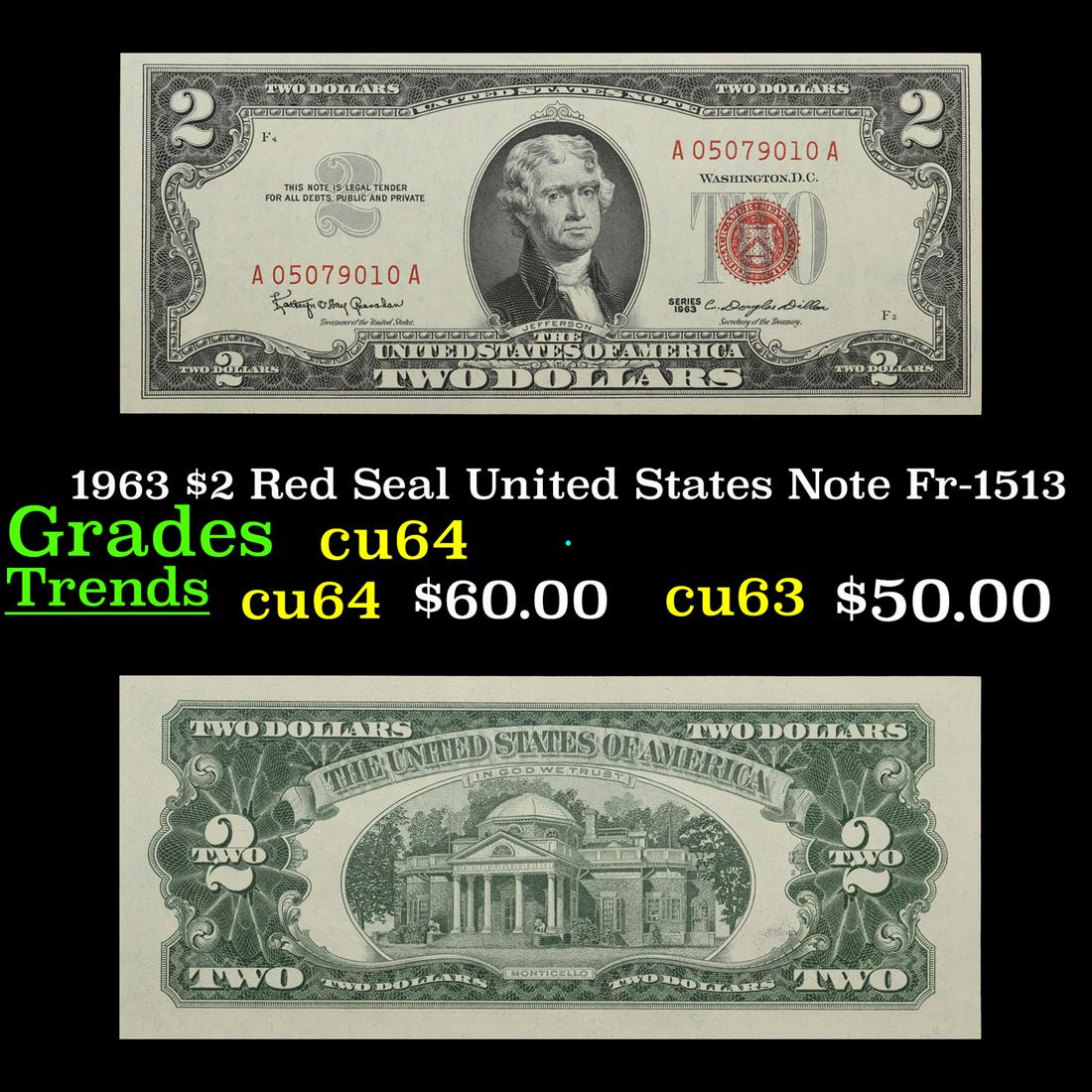 1963 $2 Red Seal United States Note Fr-1513 Grades Choice CU: 1963 $2 Red Seal United States Note Fr-1513 Grades Choice CU. 1963 Legal Tender (United States Note). 1963 marks the last year that red seals were printed on two dollar bills. This is also the last ye