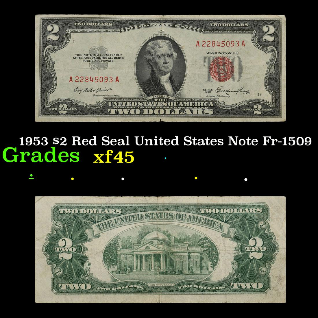 1953 $2 Red Seal United States Note Fr-1509 Grades xf+: 1953 $2 Red Seal United States Note Fr-1509 Grades xf+. 1953 red print two dollar bills can be broke up into four different types by signature combination; 1953 â€“ Ivy Baker Priest (Treasurer of