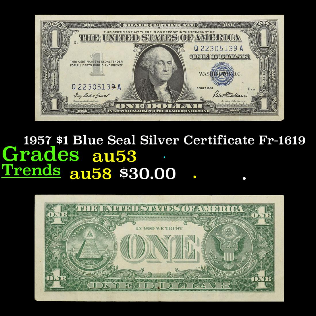 1957 $1 Blue Seal Silver Certificate Fr-1619 Grades Select AU: 1957 $1 Blue Seal Silver Certificate Fr-1619 Grades Select AU. Silver Certificates were redeemable in Silver. One of their most distinctive qualities is the blue Treasury seal and serial numbers. Thes