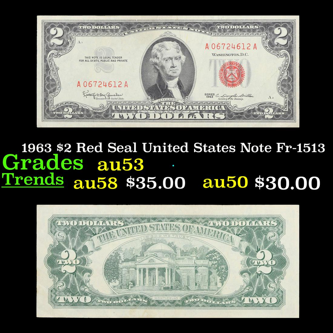 1963 $2 Red Seal United States Note Fr-1513 Grades Select AU: 1963 $2 Red Seal United States Note Fr-1513 Grades Select AU. 1963 Legal Tender (United States Note). 1963 marks the last year that red seals were printed on two dollar bills. This is also the last ye