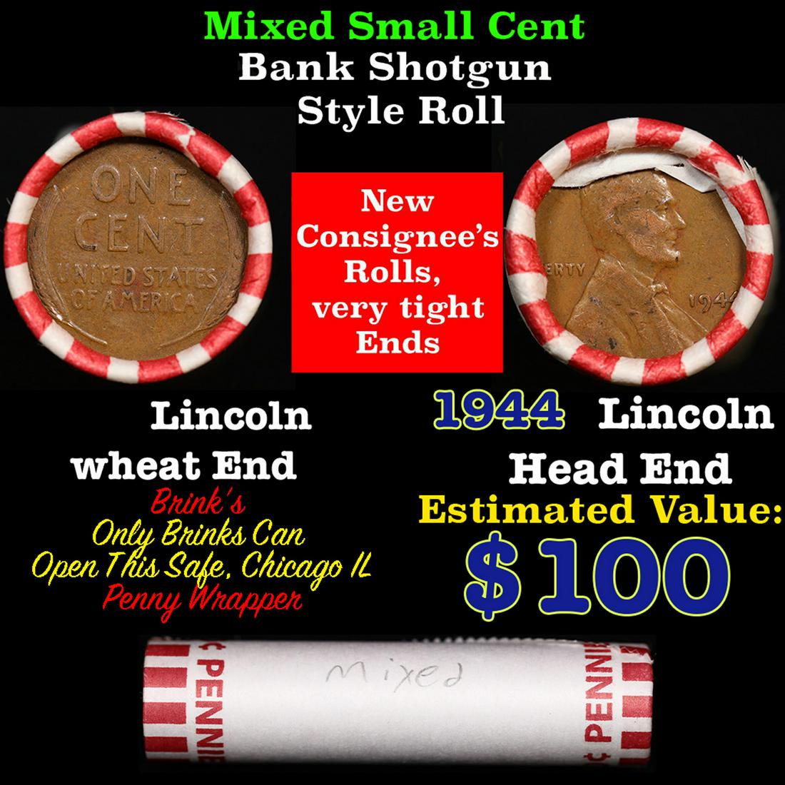Mixed small cents 1c orig shotgun roll, 1944-p Lincoln Cent, Wheat Cent other end, Brinks Wrapper.: Mixed small cents 1c orig shotgun roll, 1944-p Lincoln Cent, Wheat Cent other end, Brinks Wrapper.. The roll is held in an old Rare & Collectable Brinks 'Only Brinks Can Open This Safe, Chicago IL' Pe