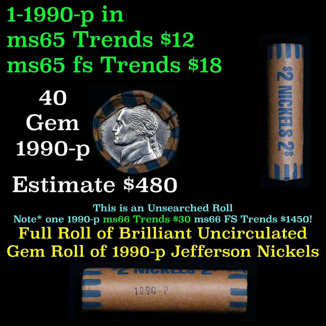 Shotgun Jefferson 5c roll, 1990-p 40 pcs Vintage Bank Wrapper: Shotgun Jefferson 5c roll, 1990-p 40 pcs Vintage Bank Wrapper. A terrific Shotgun roll of unsearched Jefferson nickles. Most if not all coins should be gem or better
