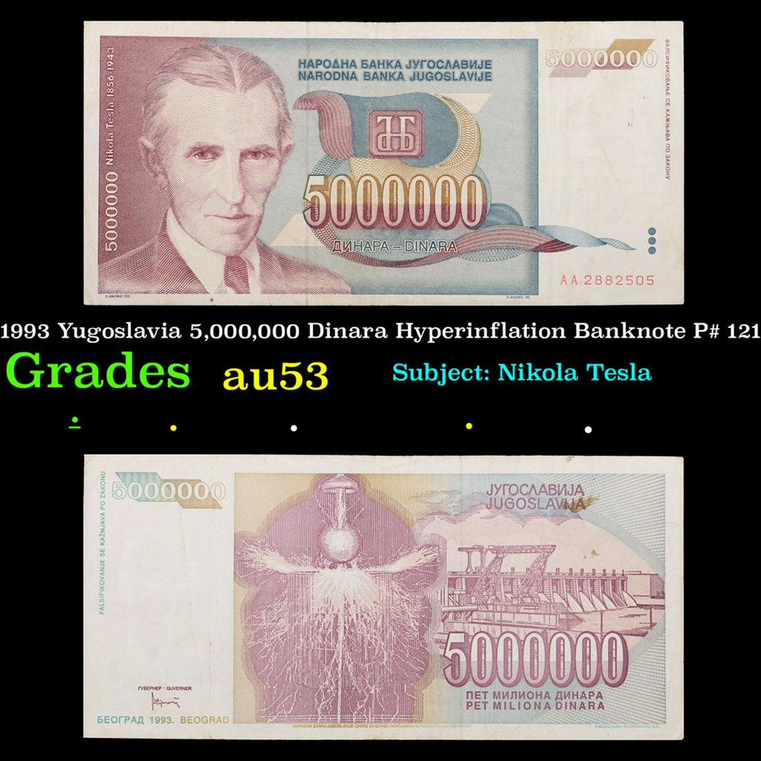 1993 Yugoslavia 5,000,000 Dinara Hyperinflation Banknote P# 121 Grades Select AU: 1993 Yugoslavia 5,000,000 Dinara Hyperinflation Banknote P# 121 Grades Select AU. Between 1992 and 1994, the Federal Republic of Yugoslavia (FRY) experienced the second-longest period of hyperinflatio