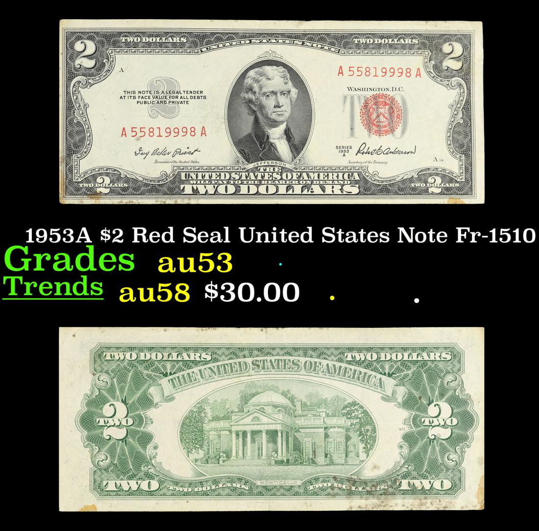 1953A $2 Red Seal United States Note Fr-1510 Grades Select AU: 1953A $2 Red Seal United States Note Fr-1510 Grades Select AU. 1953 red print two dollar bills can be broke up into four different types by signature combination; 1953 â€“ Ivy Baker Priest (Treas
