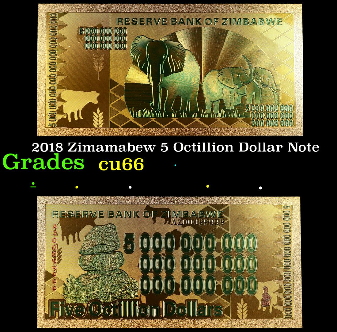 2018 Zimamabew 5 Octillion Dollar Note Grades Gem+ CU: 2018 Zimamabew 5 Octillion Dollar Note Grades Gem+ CU.
