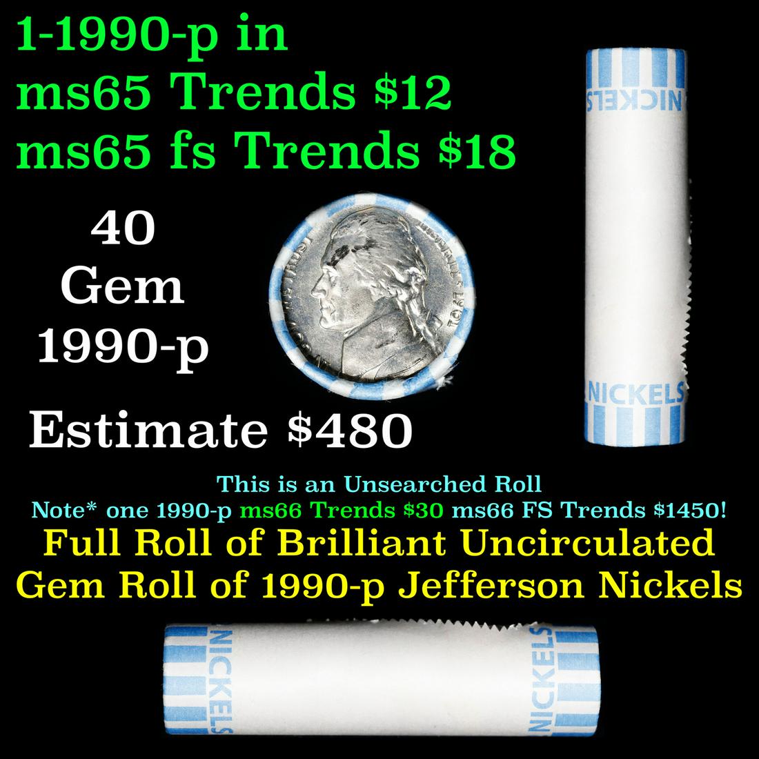 Shotgun Jefferson 5c roll, 1990-p 40 pcs Vintage Bank Wrapper: Shotgun Jefferson 5c roll, 1990-p 40 pcs Vintage Bank Wrapper. A terrific Shotgun roll of unsearched Jefferson nickles. Most if not all coins should be gem or better