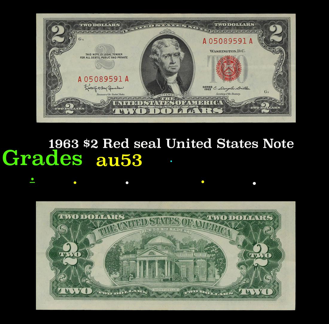 1963 $2 Red seal United States Note Grades Select AU: 1963 $2 Red seal United States Note Grades Select AU. 1963 Legal Tender (United States Note). 1963 marks the last year that red seals were printed on two dollar bills. This is also the last year that