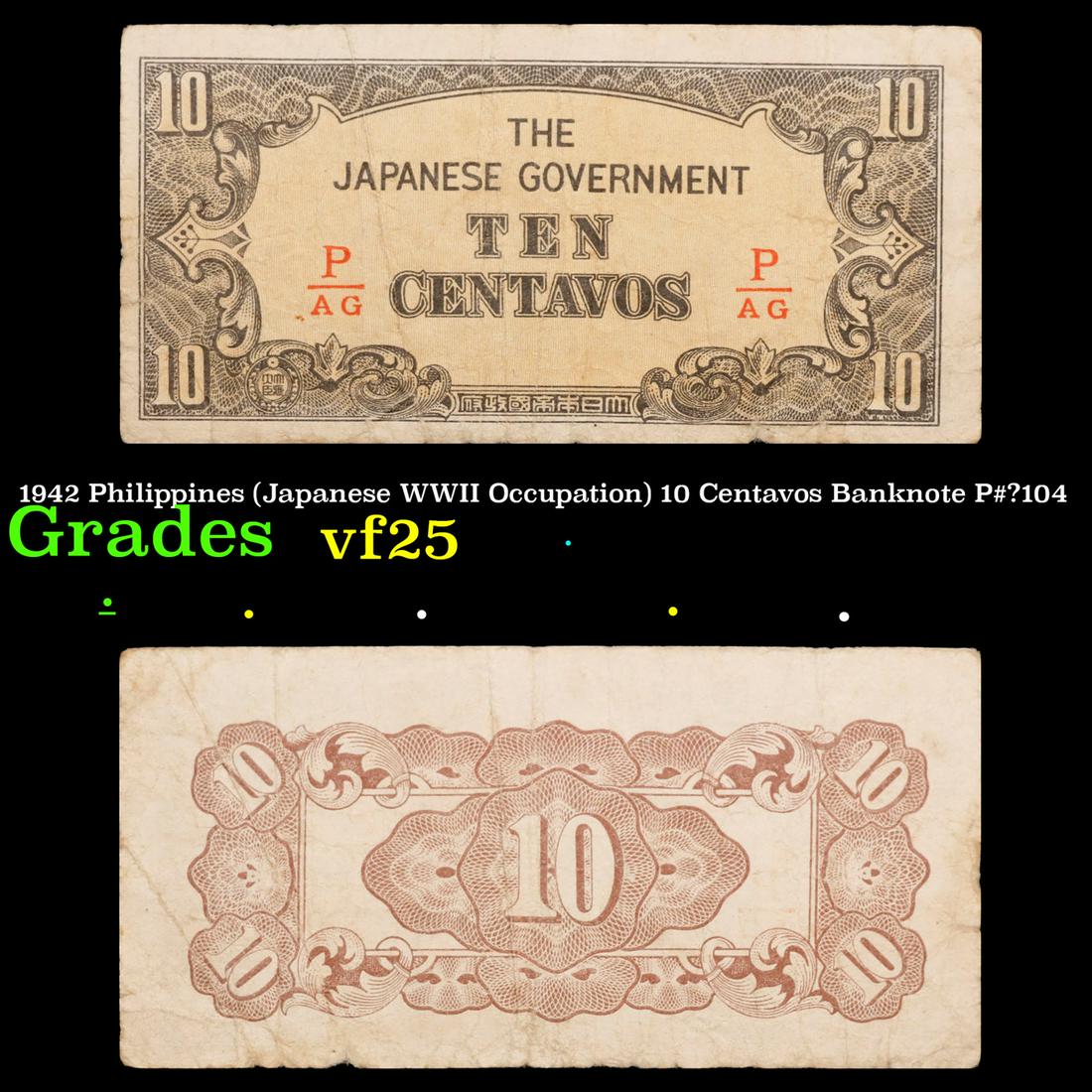 1942 Philippines (Japanese WWII Occupation) 10 Centavos Banknote P#â€¯104 Grades vf+ (1 of 3)