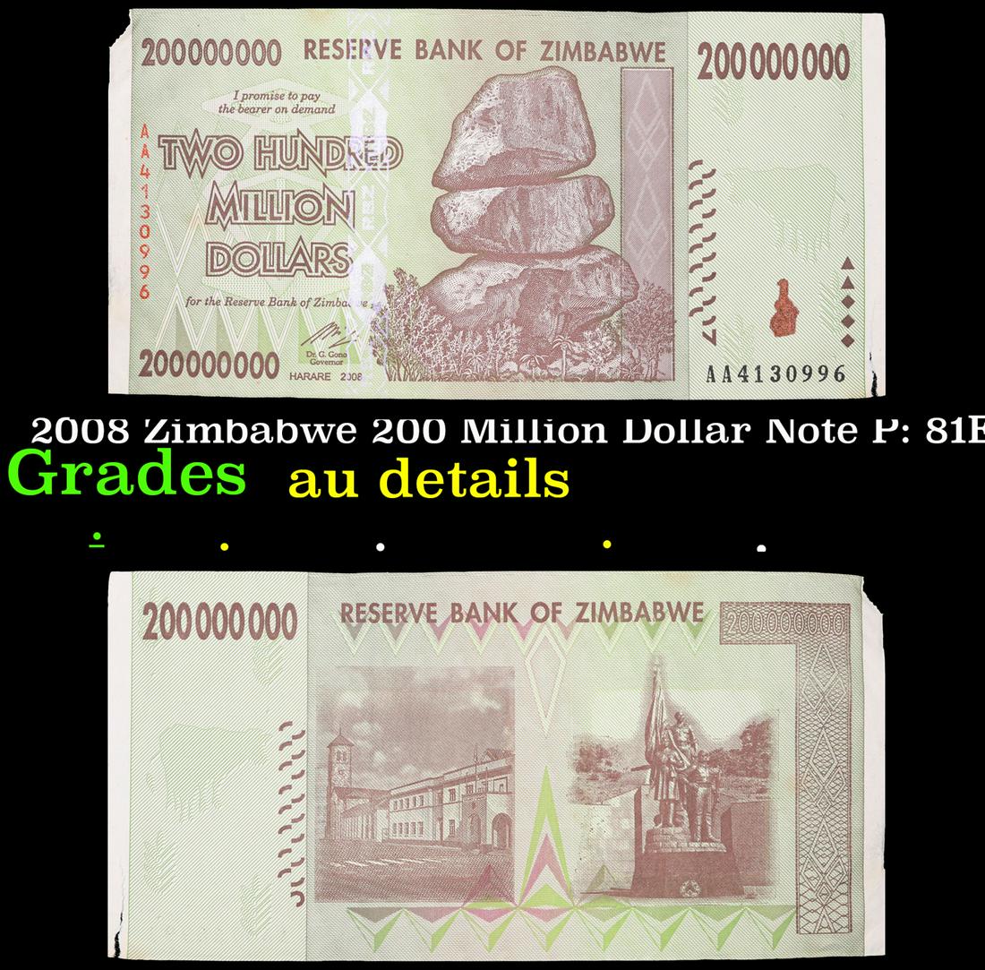 2008 Zimbabwe 200 Million Dollar Note P: 81E Grades AU Details (1 of 3)