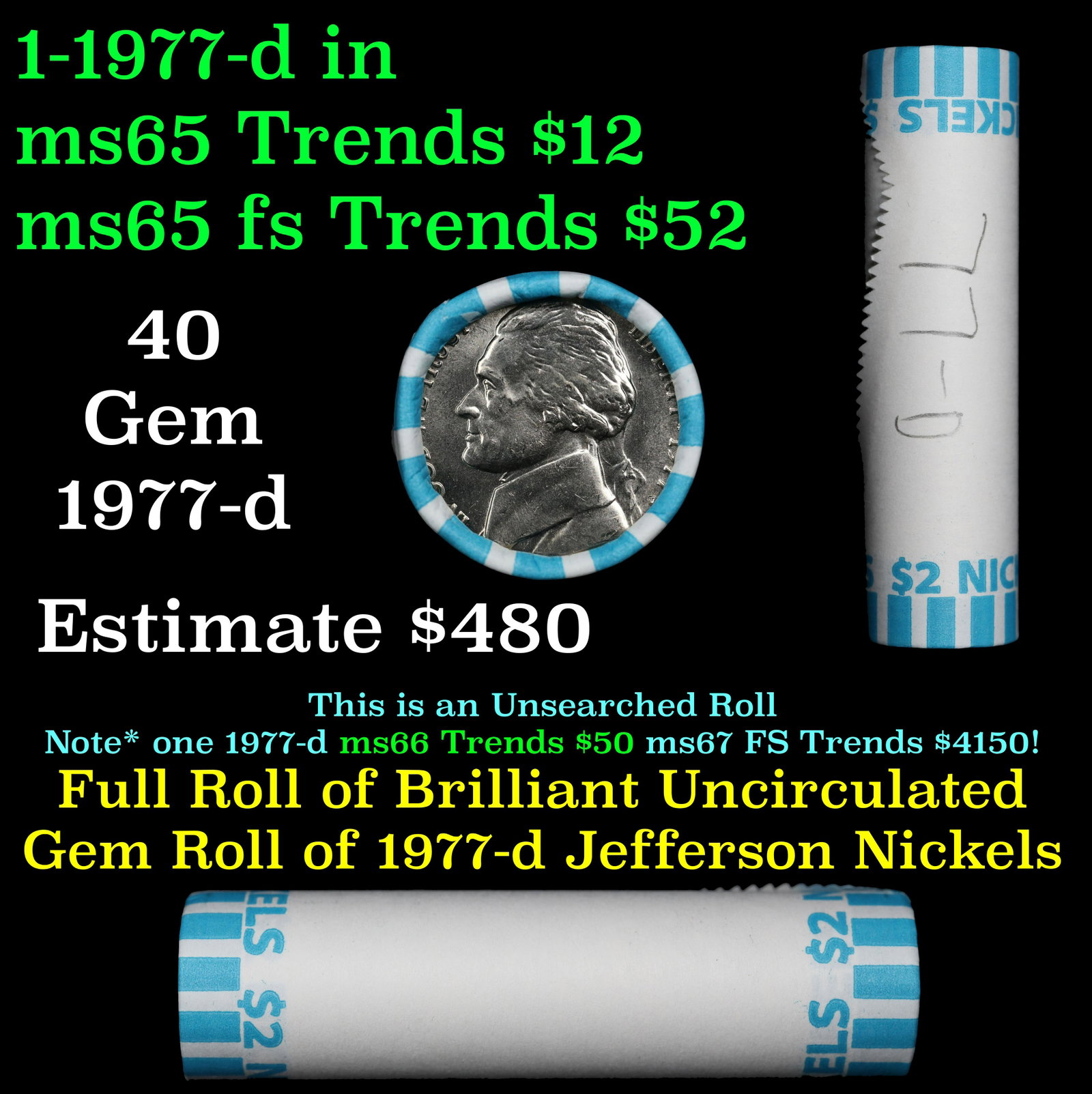 Shotgun Jefferson 5c roll, 1977-d 40 pcs Bank Wrapper: Shotgun Jefferson 5c roll, 1977-d 40 pcs Bank Wrapper. A terrific Shotgun roll of unsearched Jefferson nickles. Most if not all coins should be gem or better