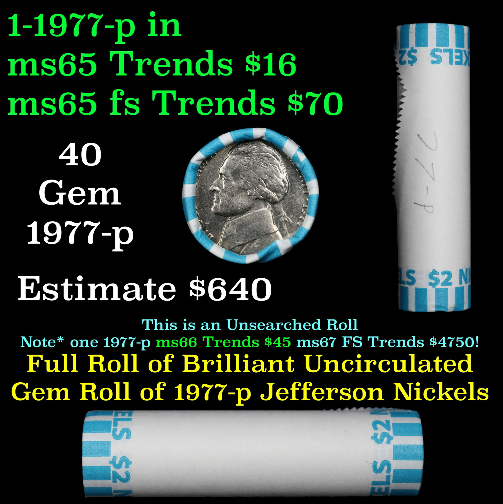 Shotgun Jefferson 5c roll, 1977-p 40 pcs Bank Wrapper: Shotgun Jefferson 5c roll, 1977-p 40 pcs Bank Wrapper. A terrific Shotgun roll of unsearched Jefferson nickles. Most if not all coins should be gem or better