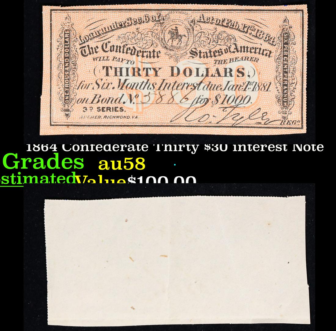1864 Confederate Thirty $30 interest Note Grades Choice AU/BU Slider: 1864 Confederate Thirty $30 interest Note Grades Choice AU/BU Slider.