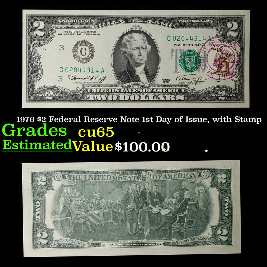 1976 $2 Federal Reserve Note 1st Day of Issue, with Stamp Grades Gem CU: 1976 $2 Federal Reserve Note 1st Day of Issue, with Stamp Grades Gem CU. On April 13, 1976, to celebrate the bicentennial of American independence, new $2 Federal Reserve Notes were issued with backs