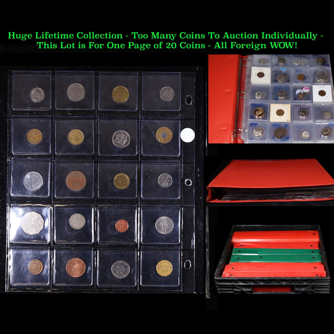Huge Liifetime Collection - Too Many Coins To Auction Individually - This Lot is For One Page of 20: Huge Liifetime Collection - Too Many Coins To Auction Individually - This Lot is For One Page of 20 Foreign Coins. We have received a huge collection of over 10 thousand US coins in flips, 2x2 holders