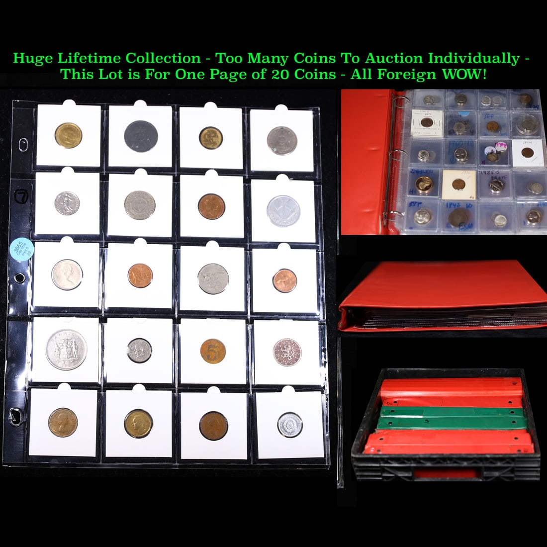 Huge Liifetime Collection - Too Many Coins To Auction Individually - This Lot is For One Page of 20: Huge Liifetime Collection - Too Many Coins To Auction Individually - This Lot is For One Page of 20 Foreign Coins. We have received a huge collection of over 10 thousand US coins in flips, 2x2 holders