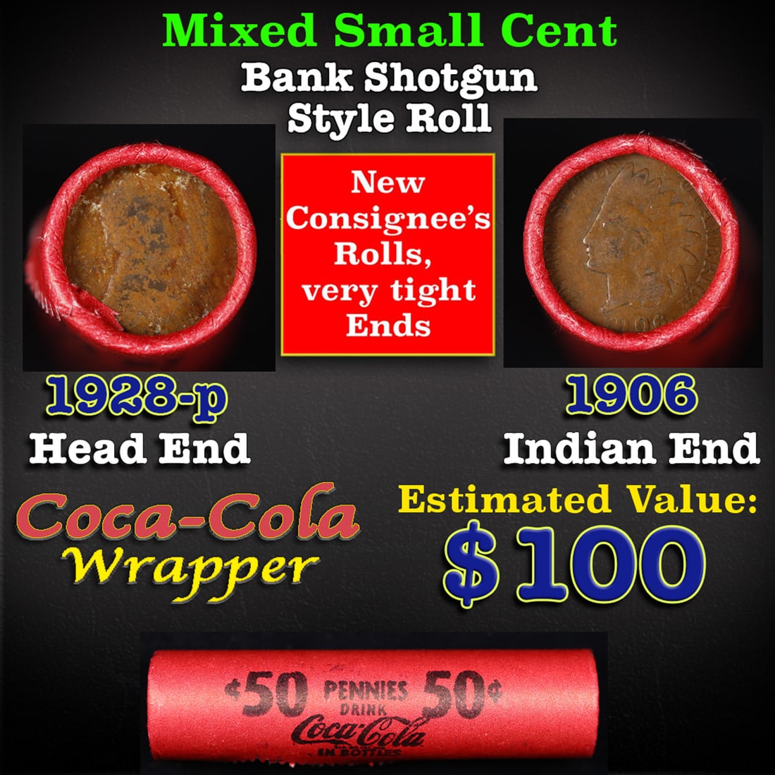 Mixed small cents 1c orig shotgun roll, 1928-p Lincoln Cent, 1906 Inidan Cent other end, Coca Cola: Mixed small cents 1c orig shotgun roll, 1928-p Lincoln Cent, 1906 Inidan Cent other end, Coca Cola Wrapper. Actual roll pictured is the roll you will get. A Brandt wrapper stamped Coca-Cola. A great o