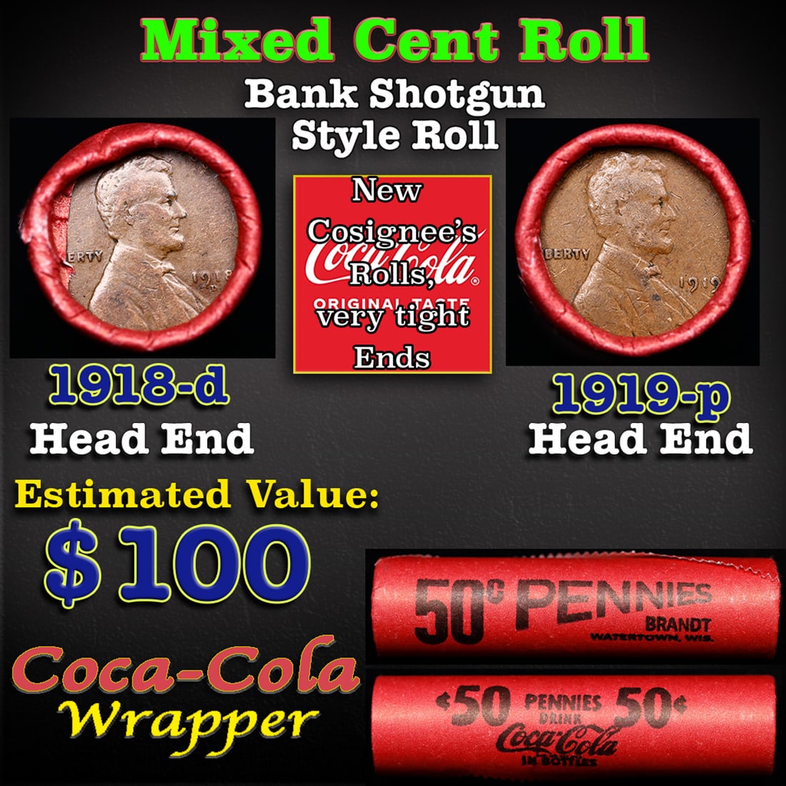 Mixed small cents 1c orig shotgun roll, 1918-d Lincoln Cent, 1919-p Lincoln Cent other end, nathens: Mixed small cents 1c orig shotgun roll, 1918-d Lincoln Cent, 1919-p Lincoln Cent other end, nathens Wrapper. Actual roll pictured is the roll you will get. A Brandt wrapper stamped Coca-Cola. A great 