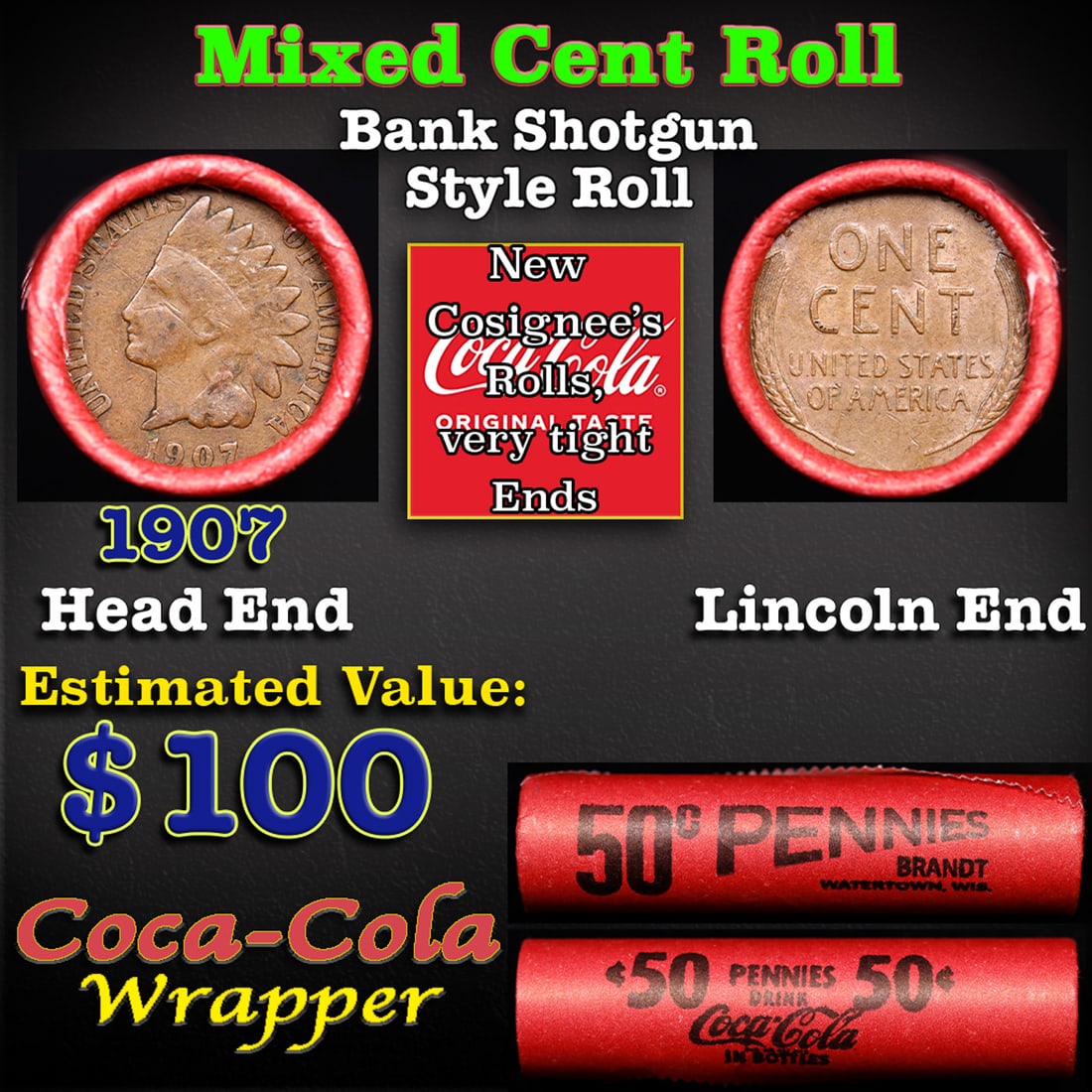 Mixed small cents 1c orig shotgun roll, 1907 Indian Cent, Wheat Cent other end, Coca-Cola Brandt: Mixed small cents 1c orig shotgun roll, 1907 Indian Cent, Wheat Cent other end, Coca-Cola Brandt Wrapper.. The roll is held in an old Rare & Collectable Brinks 'Only Brinks Can Open This Safe, Chicago