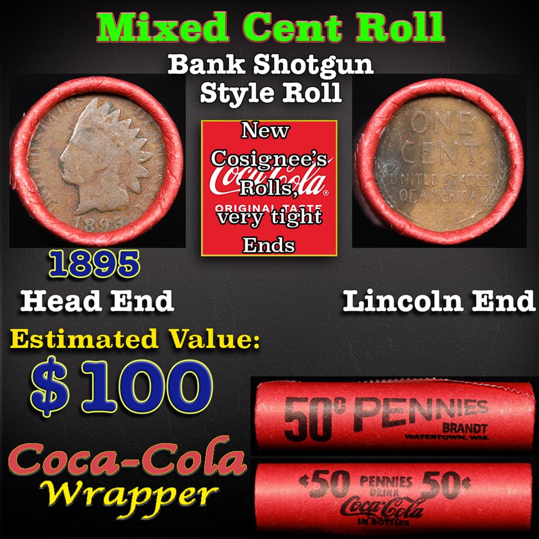 Mixed small cents 1c orig shotgun roll, 1895 Indian Cent,Wheat Cent other end, Coca-Cola Brandt: Mixed small cents 1c orig shotgun roll, 1895 Indian Cent,Wheat Cent other end, Coca-Cola Brandt Wrapper.. The roll is held in an old Rare & Collectable Brinks 'Only Brinks Can Open This Safe, Chicago