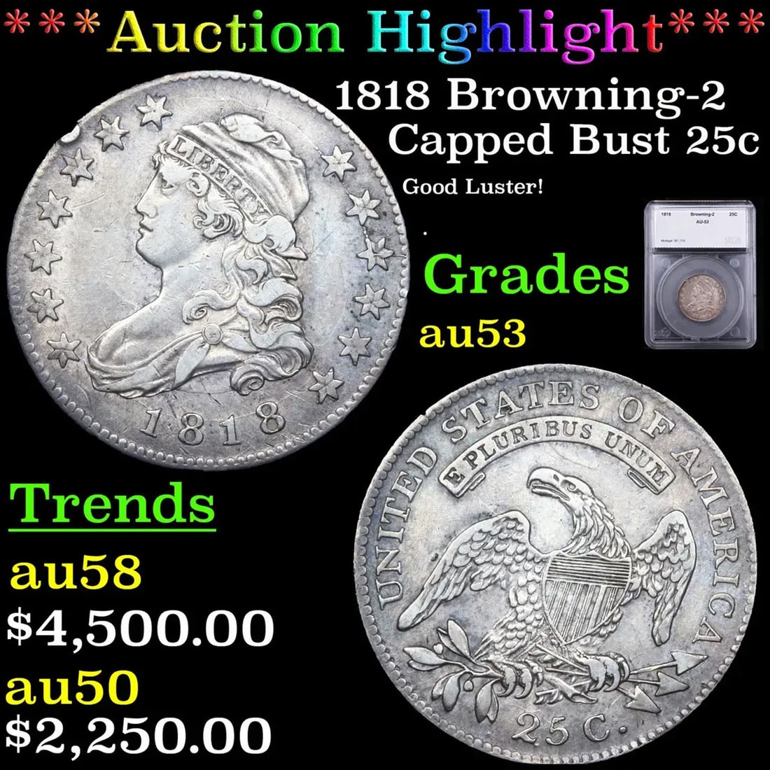 ***Auction Highlight*** 1818 Capped Bust Quarter Browning-2 25c Grades Select AU By SEGS (fc) (1 of 5)