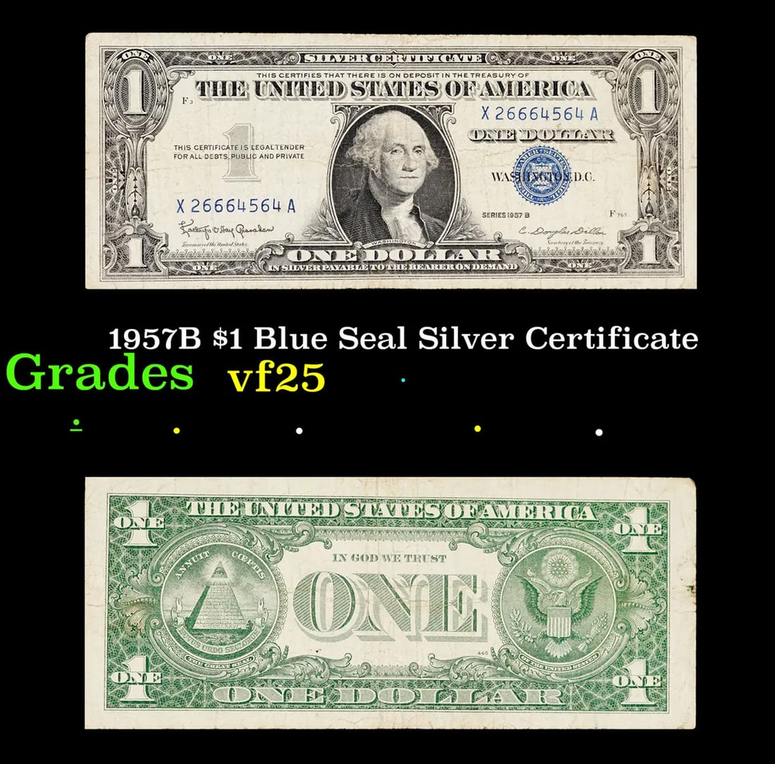 1957B $1 Blue Seal Silver Certificate Grades vf+: 1957B $1 Blue Seal Silver Certificate Grades vf+. FR-1621 Granahan-Dilon Silver Certificates were redeemable in Silver. One of their most distinctive qualities is the blue Treasury seal and serial num