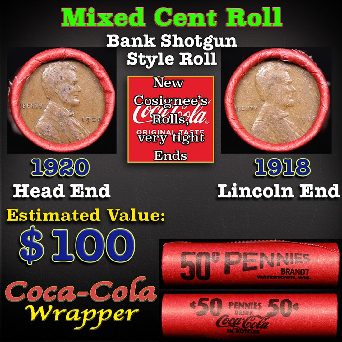 Mixed small cents 1c orig shotgun roll, 1920-p Lincoln Cent, 1918-p Lincoln Cent other end,: Mixed small cents 1c orig shotgun roll, 1920-p Lincoln Cent, 1918-p Lincoln Cent other end, Coca-Cola Brandt Wrapper.. The roll is held in an old Rare & Collectable Brinks 'Only Brinks Can Open This S