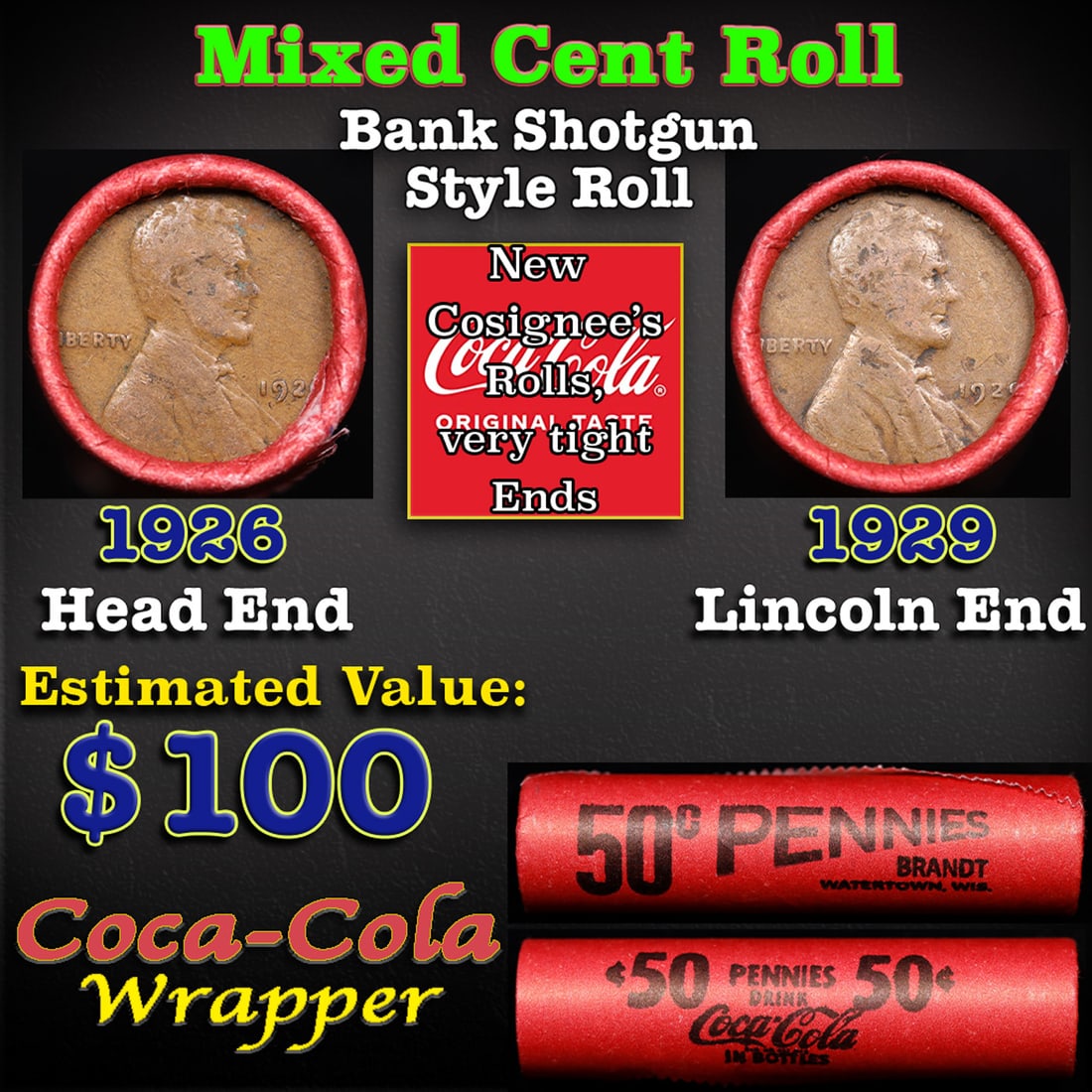Mixed small cents 1c orig shotgun roll, 1926-p Lincoln Cent, 1929 Lincoln Cent other end, Coca-Cola: Mixed small cents 1c orig shotgun roll, 1926-p Lincoln Cent, 1929 Lincoln Cent other end, Coca-Cola Brandt Wrapper.. The roll is held in an old Rare & Collectable Brinks 'Only Brinks Can Open This Saf