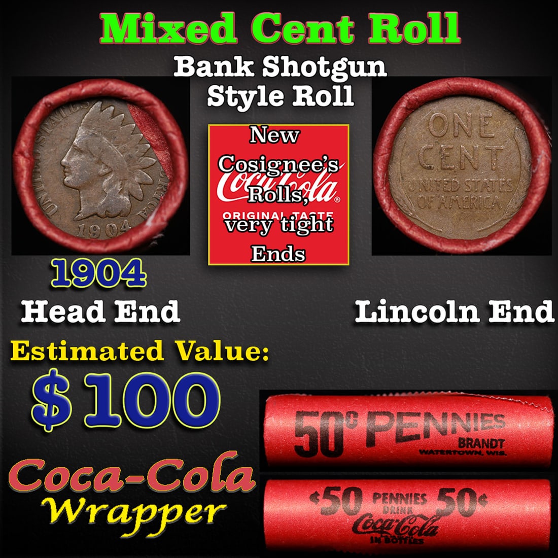 Mixed small cents 1c orig shotgun roll, 1904 Indian Cent, Wheat Cent other end, Coca-Cola Brandt: Mixed small cents 1c orig shotgun roll, 1904 Indian Cent, Wheat Cent other end, Coca-Cola Brandt Wrapper.. The roll is held in an old Rare & Collectable Brinks 'Only Brinks Can Open This Safe, Chicago